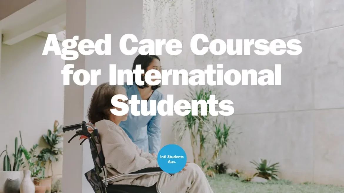 Aged Care For international students